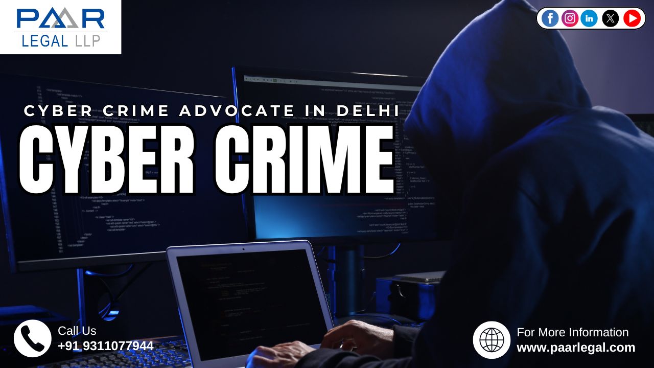 Cyber Crime Advocate in Delhi | Paarlegal