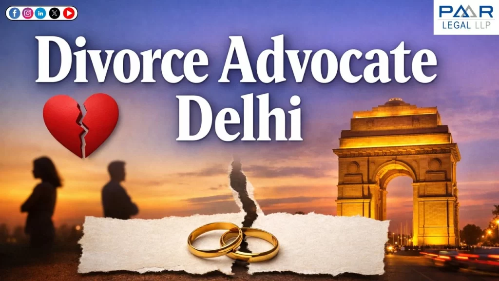 Divorce Advocate Delhi | Paar Legal