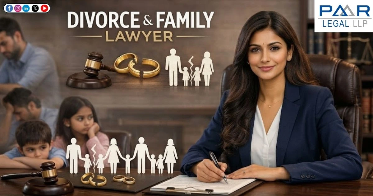 Divorce and Family Lawyer in Delhi | Paar Legal