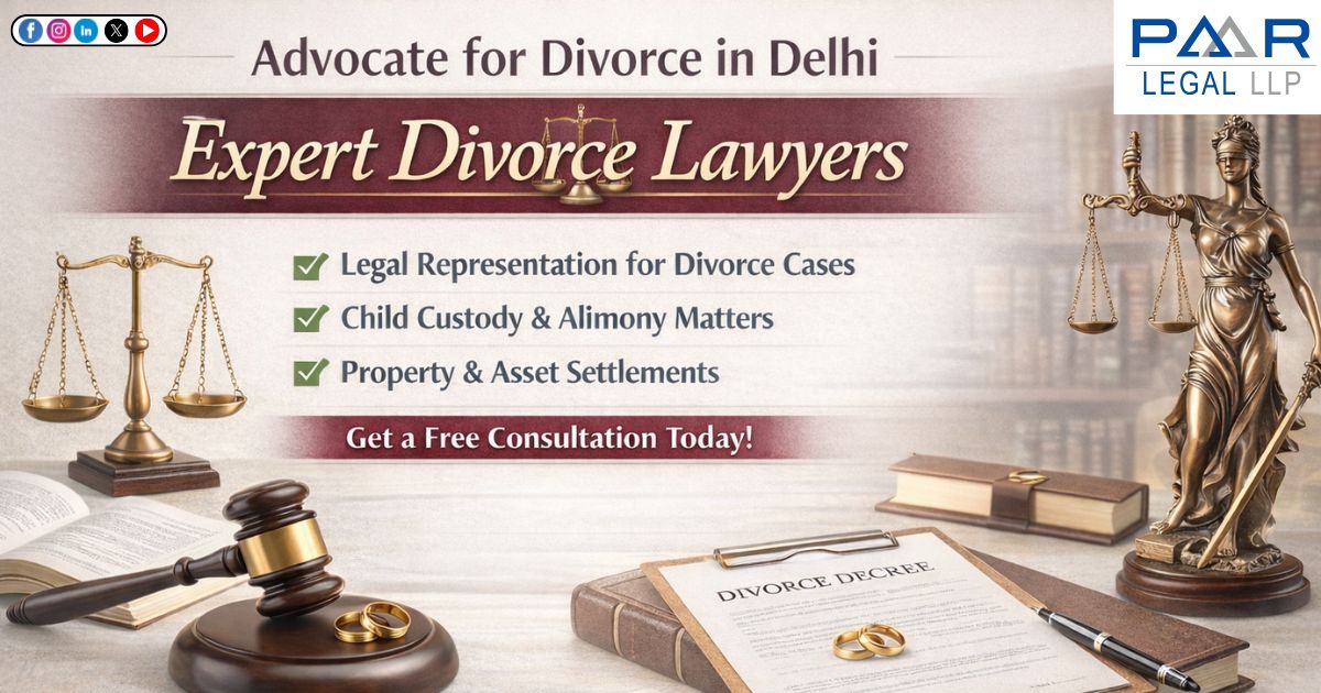 Advocate for Divorce in Delhi | Expert Divorce Lawyers