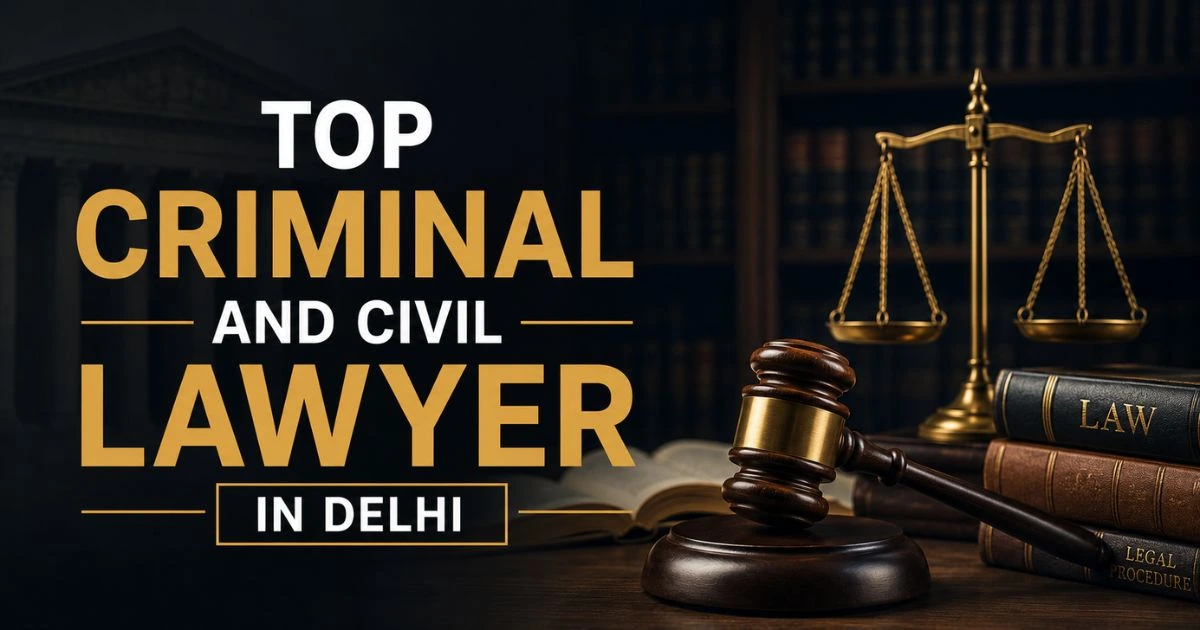 Top criminal and civil lawyer in Delhi